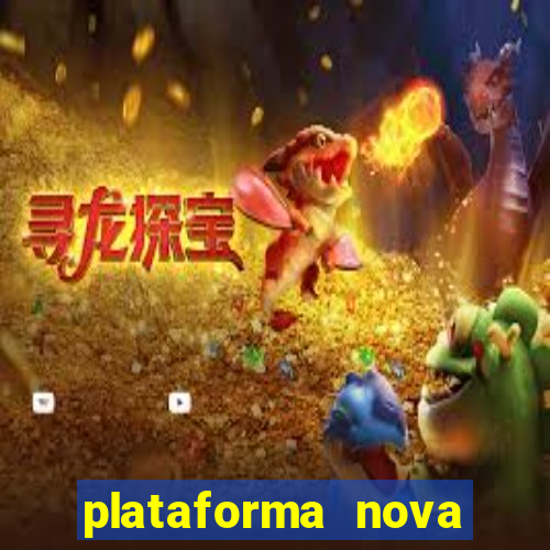 plataforma nova para jogar fortune tiger